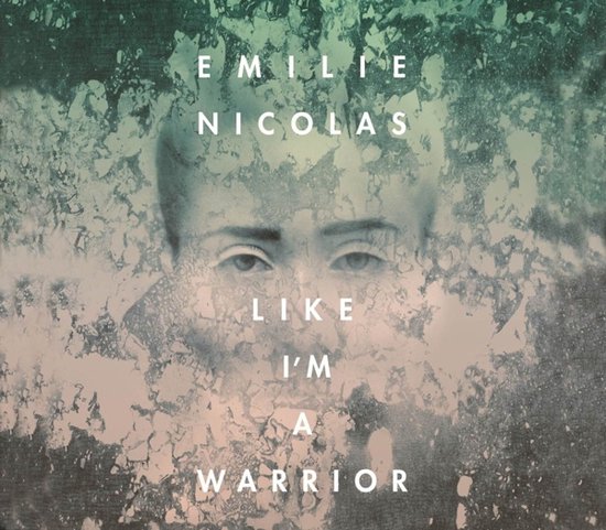 emilie nicolas like i'm a warrior